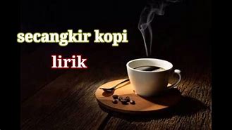 Lirik Lagu Secangkir Kopi Hitam